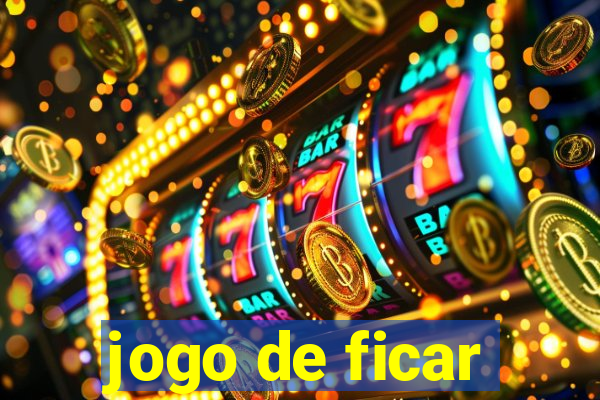 jogo de ficar